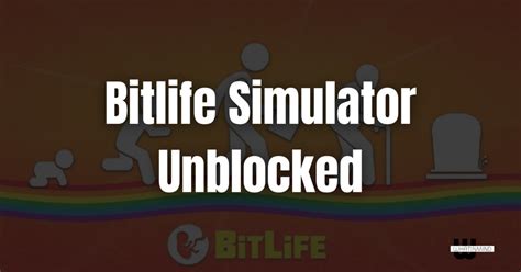 How to Access Bitlife Unblocked 